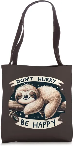 Don't Hurry Be Happy - Funny Cute Sloth Sleeping Lazy Humor Tote Bag