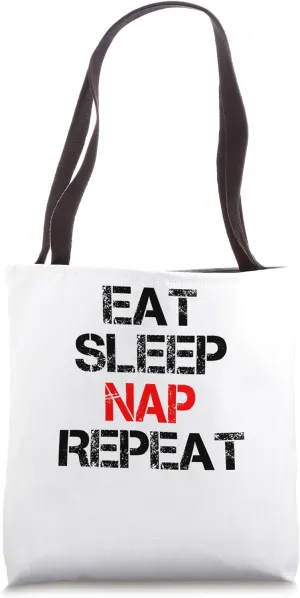 Eat Sleep Nap Repeat Resting Lazy Lethargic Sleeping Tote Bag