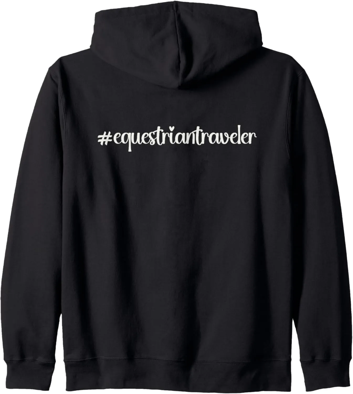 #equestriantraveler holidays Hashtag horseback horse travel Zip Hoodie