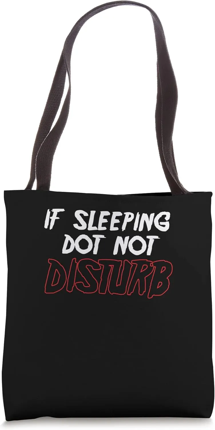 Funny If Sleeping Not Disturb | Tired Sleepyhead Tote Bag