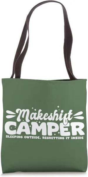 Funny Makeshift Camper Silly Outdoorsman Struggle Humor Tote Bag