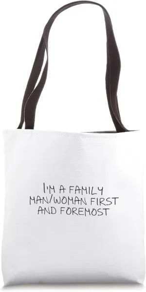 I'm a family man/woman first and foremost Tote Bag