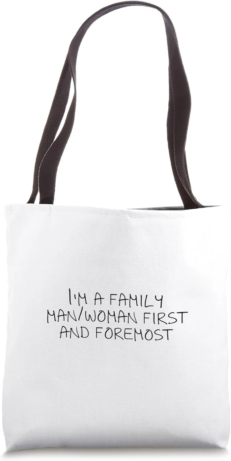 I'm a family man/woman first and foremost Tote Bag