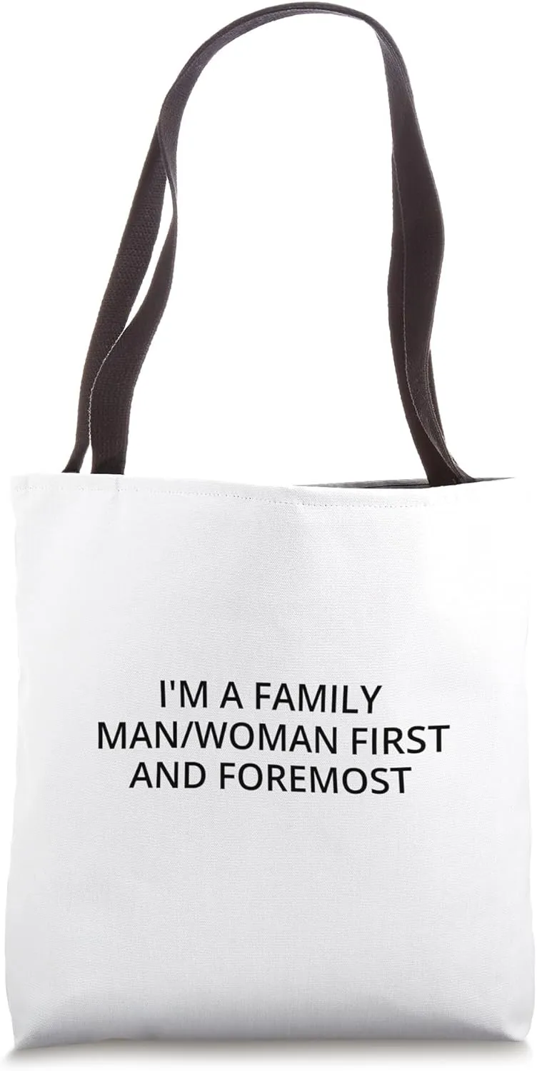 I'm a family man/woman first and foremost Tote Bag