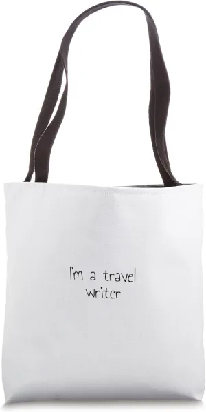 I'm a travel writer Tote Bag