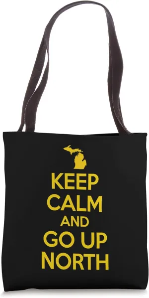 Keep Calm and Go Up North Michigan Upper Peninsula Souvenir Tote Bag