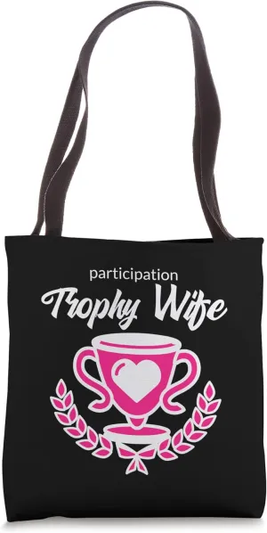 Participation Trophy Wife Funny Humor Gag Tote Bag