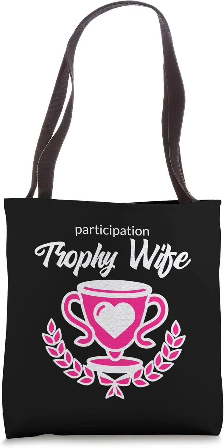 Participation Trophy Wife Funny Humor Gag Tote Bag