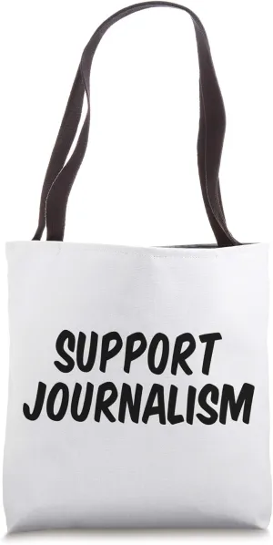 Support Journalism Tote Bag