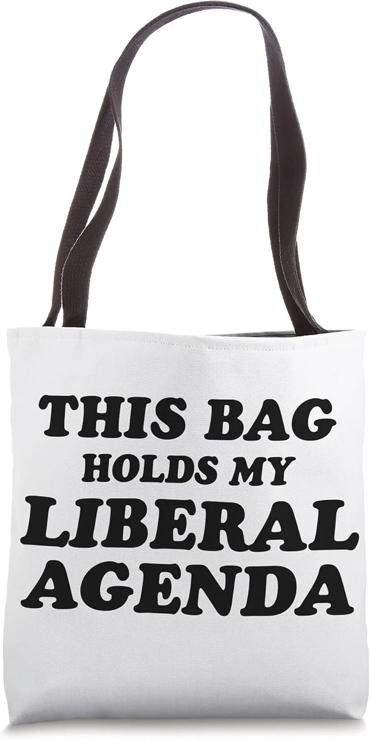 This Bag Holds My Liberal Agenda Tote Bag