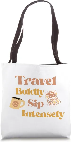Travel Boldly, Sip Intensely Travel Graphic Tote Bag