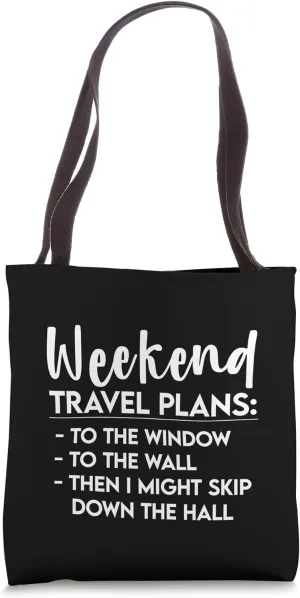 Weekend Travel Plans, To The Window, To The Wall --- Tote Bag