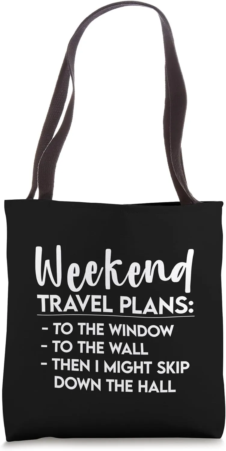 Weekend Travel Plans, To The Window, To The Wall --- Tote Bag