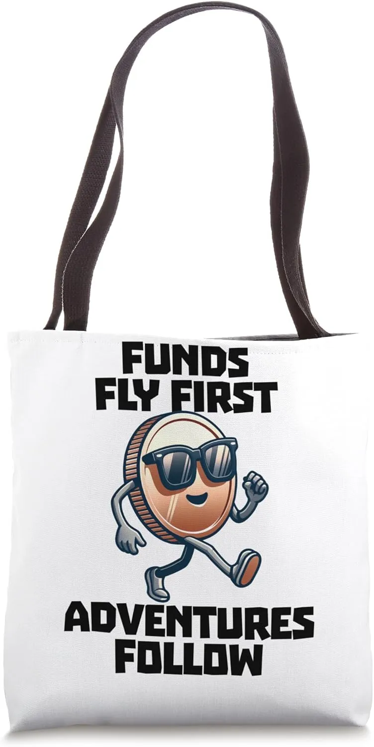 Work Travel Funds Fly First Adventures Follow Tote Bag
